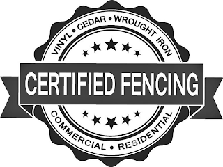 CERTIFIED FENCING VINYL · CEDAR · WROUGHT IRON COMMERCIAL · RESIDENTIAL