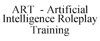 ART - ARTIFICIAL INTELLIGENCE ROLEPLAY TRAINING