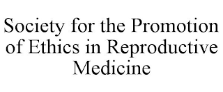 SOCIETY FOR THE PROMOTION OF ETHICS IN REPRODUCTIVE MEDICINE