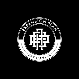 EPR EXPANSION PLAN EPR CAVIAR