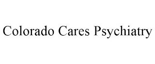 COLORADO CARES PSYCHIATRY