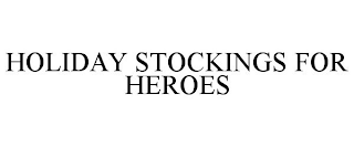 HOLIDAY STOCKINGS FOR HEROES