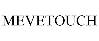 MEVETOUCH