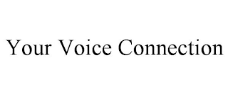 YOUR VOICE CONNECTION