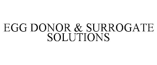 EGG DONOR & SURROGATE SOLUTIONS