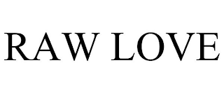 RAW LOVE
