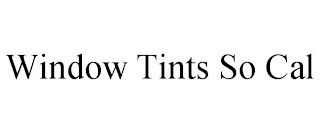 WINDOW TINTS SO CAL