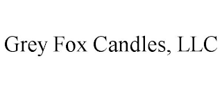 GREY FOX CANDLES, LLC