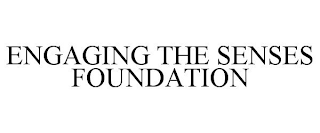 ENGAGING THE SENSES FOUNDATION