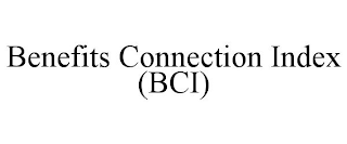 BENEFITS CONNECTION INDEX (BCI)