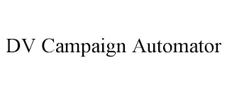 DV CAMPAIGN AUTOMATOR