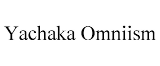 YACHAKA OMNIISM