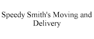 SPEEDY SMITH'S MOVING AND DELIVERY