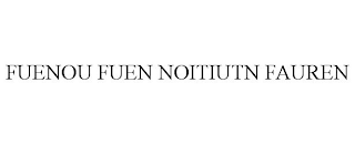 FUENOU FUEN NOITIUTN FAUREN