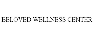 BELOVED WELLNESS CENTER