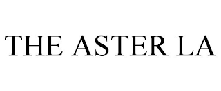 THE ASTER LA