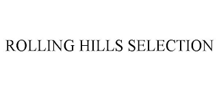 ROLLING HILLS SELECTION