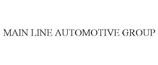 MAIN LINE AUTOMOTIVE GROUP