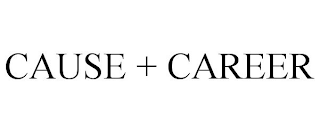 CAUSE + CAREER