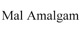 MAL AMALGAM