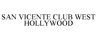 SAN VICENTE CLUB WEST HOLLYWOOD