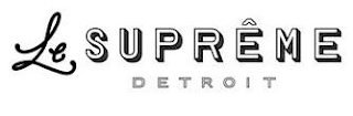 LE SUPRÊME DETROIT