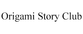 ORIGAMI STORY CLUB
