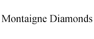 MONTAIGNE DIAMONDS