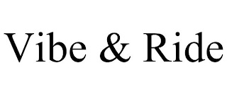 VIBE & RIDE