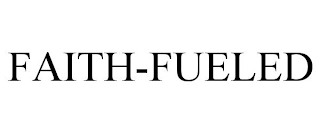FAITH-FUELED