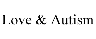 LOVE & AUTISM