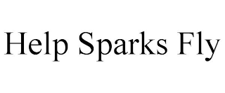 HELP SPARKS FLY