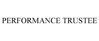 PERFORMANCE TRUSTEE