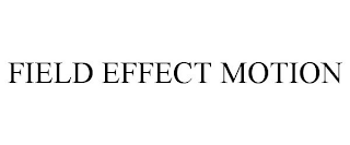 FIELD EFFECT MOTION