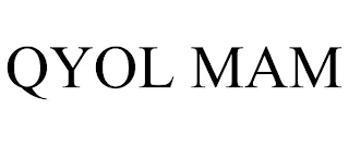 QYOL MAM