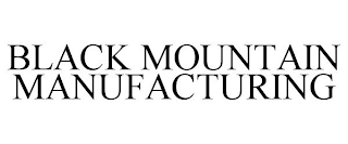 BLACK MOUNTAIN MANUFACTURING