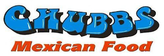 CHUBBS MEXICAN FOOD