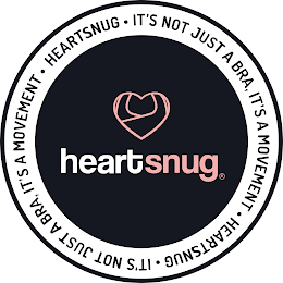 HEARTSNUG · IT'S NOT JUST A BRA, IT'S A MOVEMENT · HEARTSNUG · IT'S NOT JUST A BRA, IT'S A MOVEMENT ·