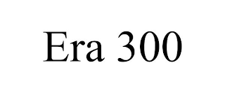 ERA 300