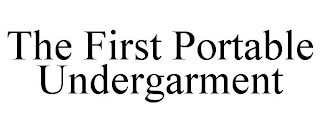 THE FIRST PORTABLE UNDERGARMENT