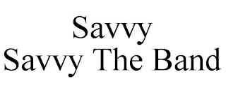 SAVVY SAVVY THE BAND