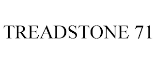 TREADSTONE 71