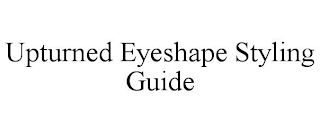 UPTURNED EYESHAPE STYLING GUIDE