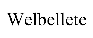 WELBELLETE