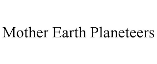 MOTHER EARTH PLANETEERS