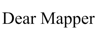 DEAR MAPPER