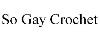 SO GAY CROCHET