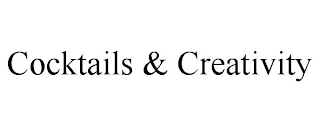COCKTAILS & CREATIVITY