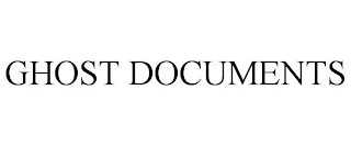 GHOST DOCUMENTS