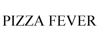 PIZZA FEVER